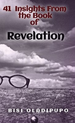 41 Insights From the Book of Revelation