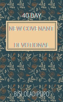 bokomslag 40 Day New Covenant Devotional