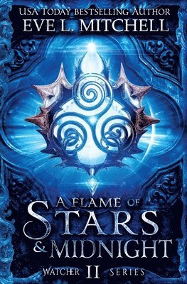 Eve L Mitchell - Flame of Stars & Midnight, Häftad