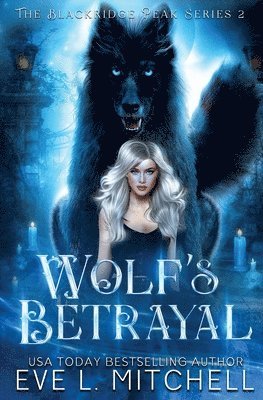 Eve L Mitchell - Wolf's Betrayal, Häftad