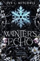 Eve L Mitchell - Winter's Echo (The Season's Tapestry Book 1), Häftad