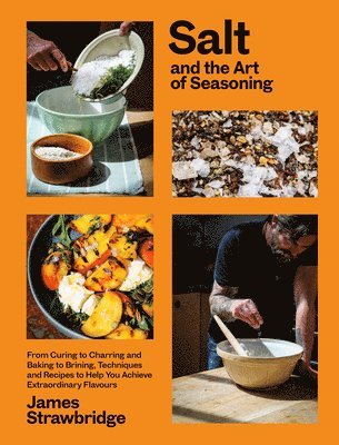 James Strawbridge - Salt and the Art of Seasoning, Inbunden