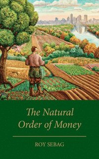 bokomslag The Natural Order of Money