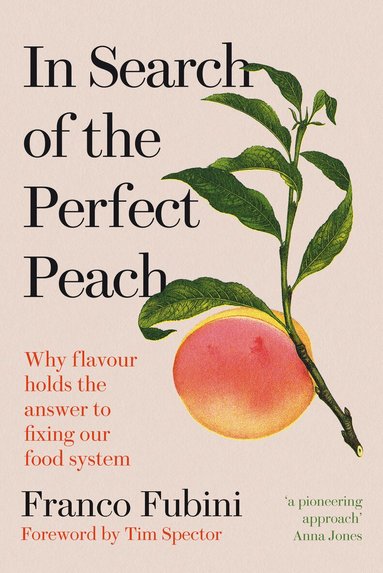 Franco Fubini - In Search of the Perfect Peach, Inbunden