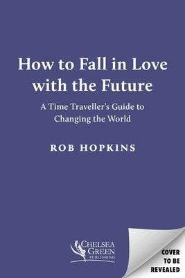 How to Fall in Love with the Future 1