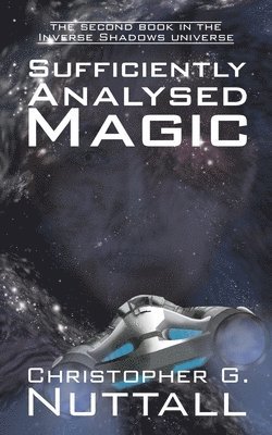 Christopher G. Nuttall - Sufficiently Analysed Magic, Häftad