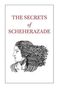 bokomslag The Secrets of Scheherazade
