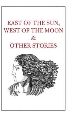 East of the Sun, West of the Moon & Other Stories 1