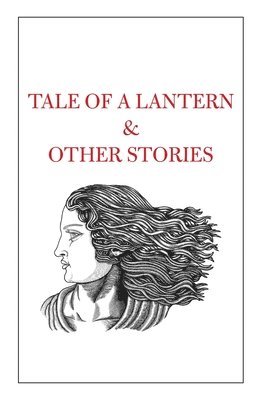 bokomslag Tale of a Lantern & Other Stories