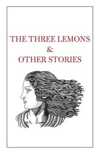 bokomslag The Three Lemons & Other Stories