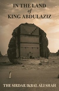 bokomslag In The Land of King Abdulaziz