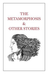 bokomslag The Metamorphosis & Other Stories