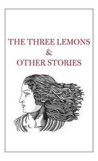 bokomslag Three Lemons & Other Stories