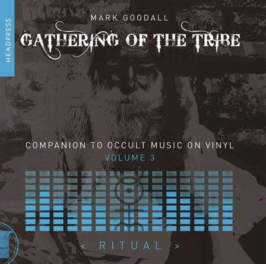 Mark Goodall - Gathering of the Tribe: Ritual, Häftad