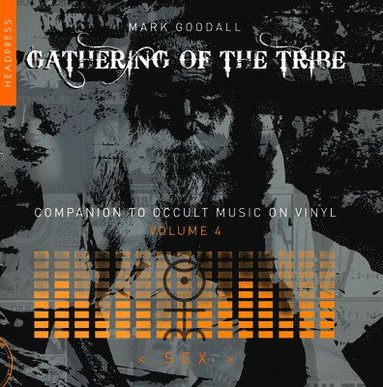 bokomslag Gathering of the Tribe: Sex