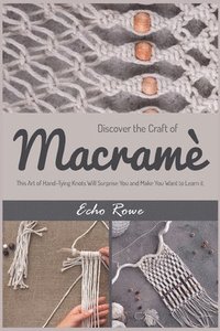 bokomslag Discover the Craft of Macram