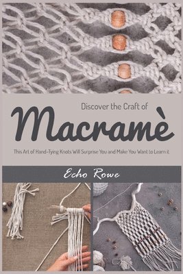 Discover the Craft of Macram 1