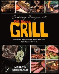 bokomslag Cooking Recipes at Pit Boss Grill