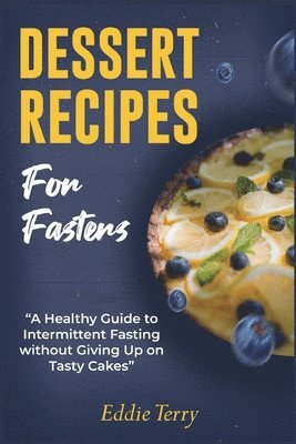 Dessert Recipes for Fasters 1