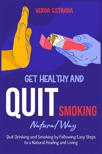 bokomslag Get Healthy and Quit Smoking Natural Way