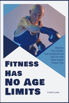 Fitness Has No Age Limits 1