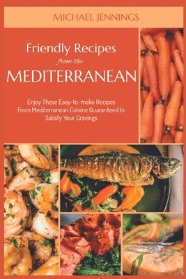 Michael Jennings - Friendly Recipes from the Mediterranean, Häftad