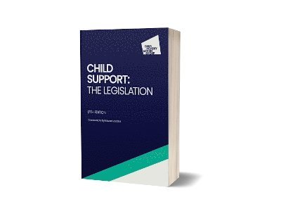 Child Support: the legislation, 17th edition