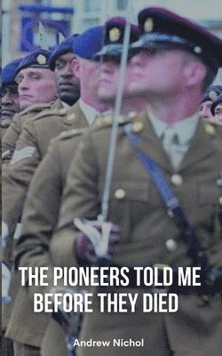 Andrew Nicholl, Andrew Nichol - Pioneers Told Me Before They Died, Häftad