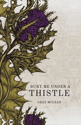 Bury Me Under A Thistle 1