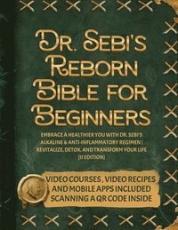 bokomslag Dr. Sebi's Reborn Bible for Beginners