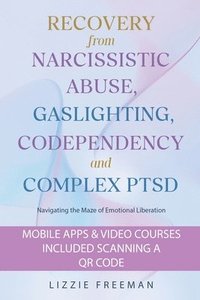 bokomslag Recovery From Narcissistic Abuse, Gaslighting, Codependency and Complex PTSD