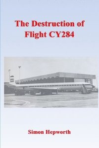 bokomslag The Destruction of Flight Cy284