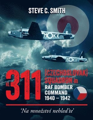 No. 311 (Czechoslovak) Squadron in RAF Bomber Command 1940 - 1942 1