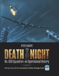 bokomslag Death by Night: No. 630 Squadron - An Operational History