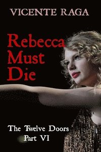 bokomslag Rebecca Must Die