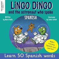 bokomslag Lingo Dingo and the astronaut who spoke Spanish