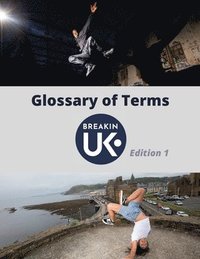 bokomslag UK Breakin' Glossary of Terms - Edition One