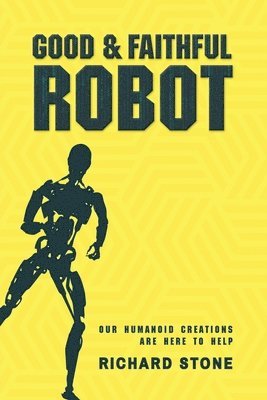 Richard Stone - Good And Faithful Robot, Häftad. Tillgänglighet: Lägg i varukorg