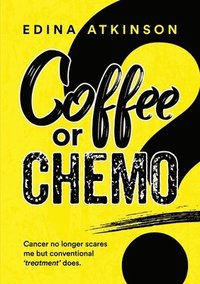 bokomslag Coffee or Chemo?