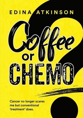 bokomslag Coffee or Chemo?