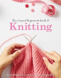 bokomslag The Compact Beginner's Guide to Knitting