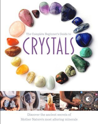 bokomslag Complete Beginner's Guide to Crystals