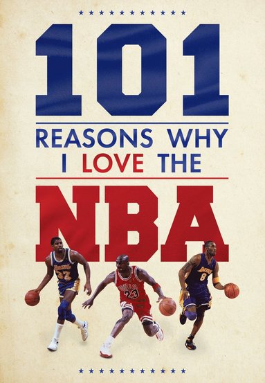 Scott Reeves - 101 Reasons Why I Love The NBA, Inbunden