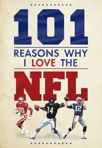 bokomslag 101 Reasons Why I Love the NFL