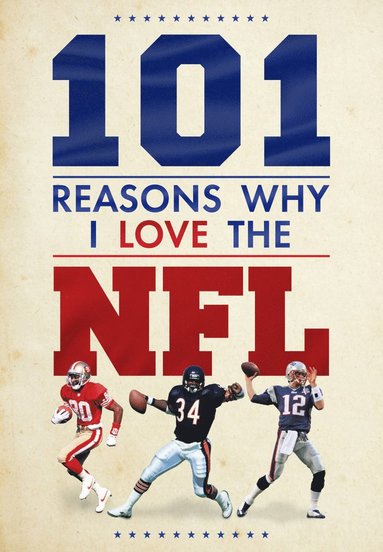 Scott Reeves - 101 Reasons Why I Love the NFL, Inbunden