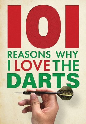 bokomslag 101 Reasons Why I Love the Darts