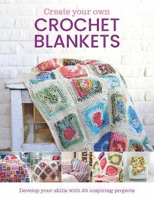 bokomslag Create Your Own Crochet Blankets