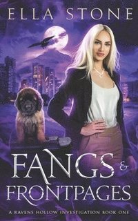 bokomslag Fangs and Front Pages: A thrilling urban fantasy story