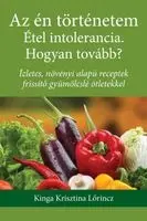 Kinga Krisztina Lőrincz - Az én történetem Étel intolerancia. Hogyan tovább?, Häftad. Tillgänglighet: Lägg i varukorg
