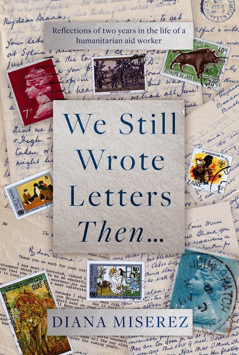 Diana Miserez - We Still Wrote Letters Then..., Inbunden